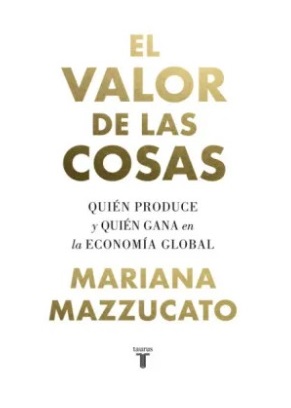 El valor de las cosas. Mazzucato El valor de las cosas. Mazzucato