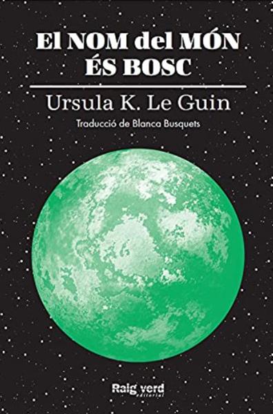 El nom del món és el bosc. Le Guin El nom del món és el bosc. Le Guin