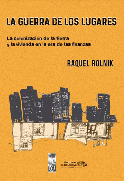 La guerra de los lugares. Rolnik La guerra de los lugares. Rolnik